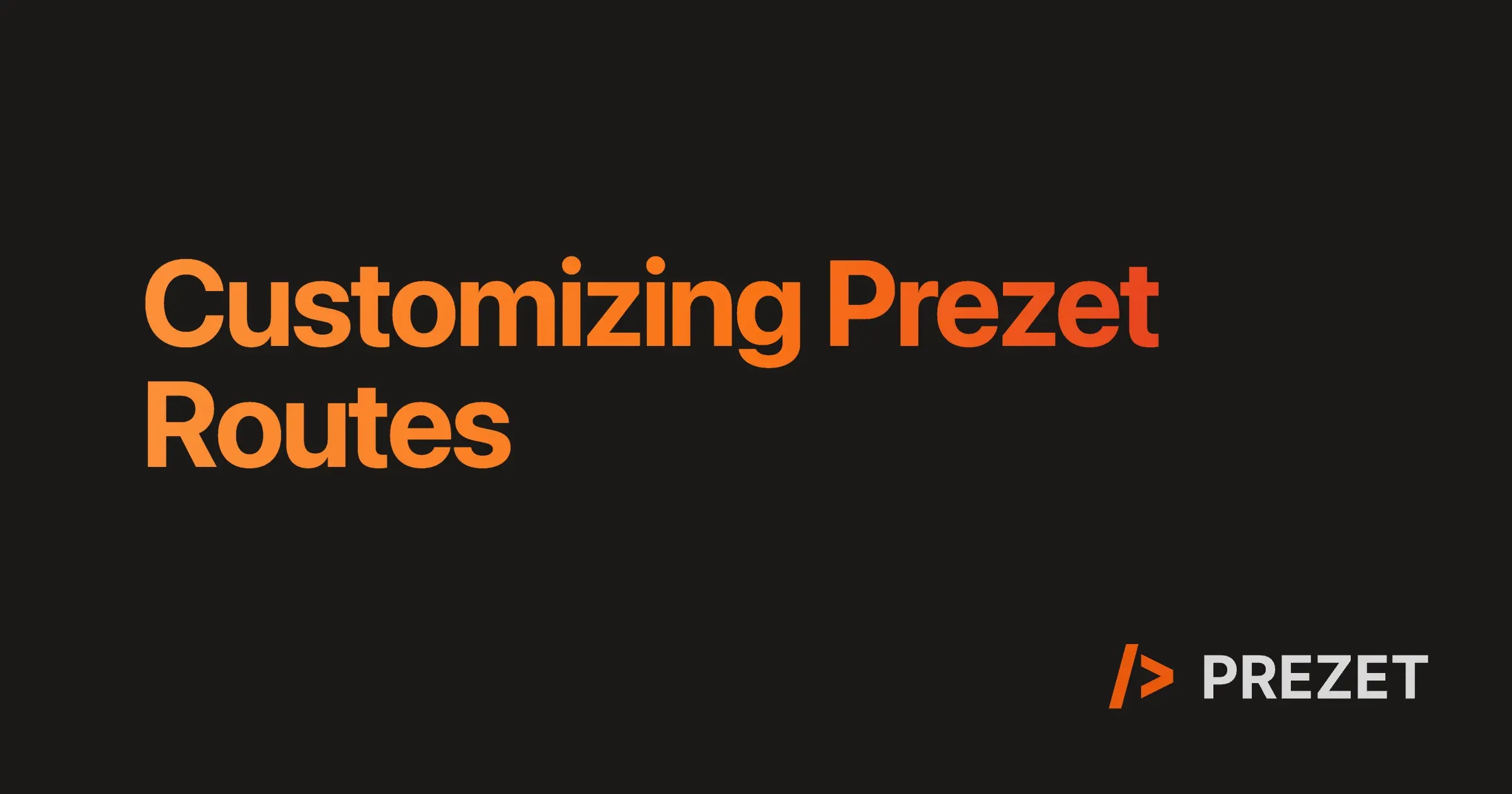 Customizing prezet routes